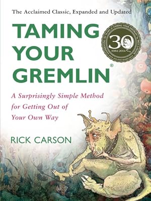 Bild des Verkufers fr Taming Your Gremlin : A Surprisingly Simple Method for Getting Out of Your Own Way zum Verkauf von GreatBookPrices