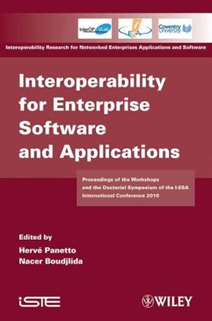 Seller image for Interoperability for Enterprise Software and Applications : Proceedings of the Workshops and the Doctorial Symposium of the I-ESA International Conference 2010 for sale by GreatBookPrices