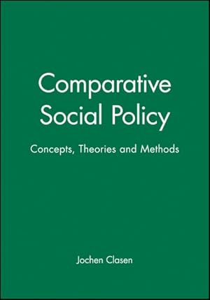 Seller image for Comparative Social Policy : Concepts, Theories and Methods for sale by GreatBookPrices