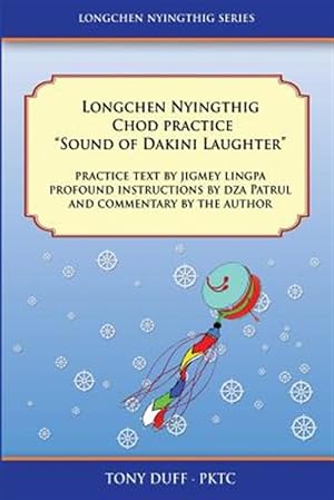 Imagen del vendedor de Longchen Nyingthig Chod Practice : "Sound of Dakini Laughter" by Jigme Lingpa, Instructions by Dza Patrul Rinpoche a la venta por GreatBookPrices