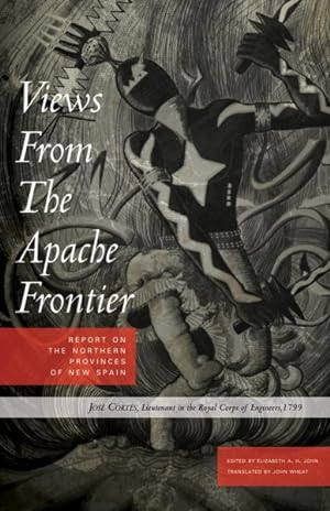Immagine del venditore per Views from the Apache Frontier : Report on the Northern Provinces of New Spain venduto da GreatBookPrices