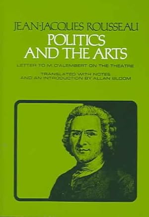 Seller image for Politics and the Arts : Letter to M.D. Alembert on the Theatre for sale by GreatBookPrices