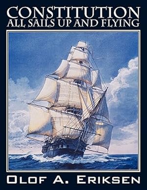 Seller image for Constitution - All Sails Up and Flying for sale by GreatBookPrices