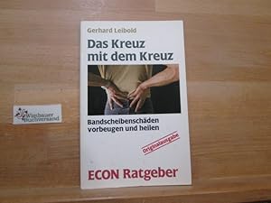 Das Kreuz mit dem Kreuz : Bandscheibenschäden vorbeugen u. heilen. Gerhard Leibold. [Zeichn.: Sus...