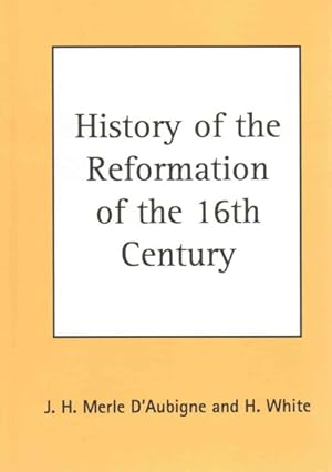Bild des Verkufers fr History of the Reformation of the Sixteenth Century zum Verkauf von GreatBookPrices