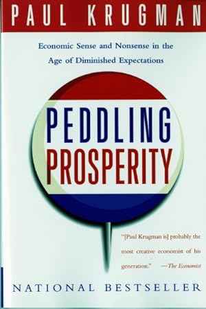 Imagen del vendedor de Peddling Prosperity : Economic Sense and Nonsense in an Age of Diminished Expectations a la venta por GreatBookPrices