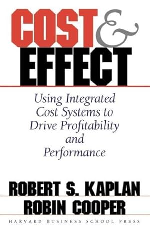 Imagen del vendedor de Cost & Effect : Using Integrated Cost Systems to Drive Profitability and Performance a la venta por GreatBookPrices
