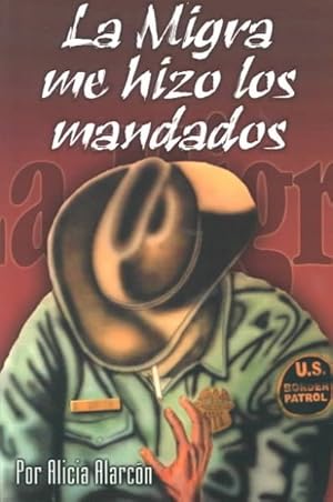 Imagen del vendedor de LA Migra Me Hizo Los Mandados -Language: Spanish a la venta por GreatBookPrices