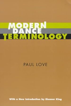 Bild des Verkufers fr Modern Dance Terminology : The ABC's of Modern Dance As Defined by Its Originators zum Verkauf von GreatBookPrices