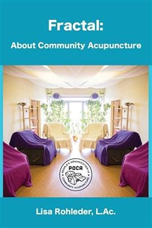 Immagine del venditore per Fractal: About Community Acupuncture venduto da GreatBookPrices