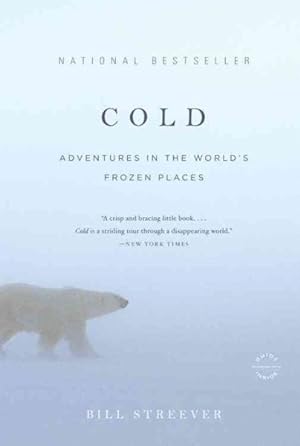 Seller image for Cold : Adventures in the World's Frozen Places for sale by GreatBookPrices