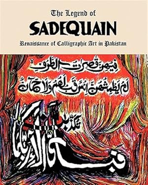 Bild des Verkufers fr Legend of Sadequain : Renaissance of Calligraphic Art zum Verkauf von GreatBookPrices