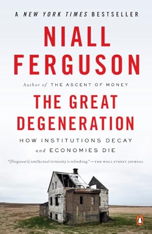 Seller image for Great Degeneration : How Institutions Decay and Economies Die for sale by GreatBookPrices