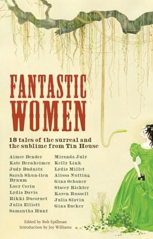 Imagen del vendedor de Fantastic Women : 18 Tales of the Surreal and the Sublime from Tin House a la venta por GreatBookPrices