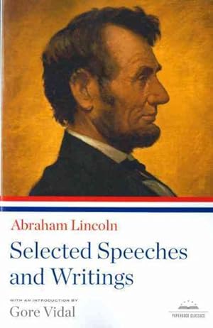 Bild des Verkufers fr Abraham Lincoln Selected Speeches and Writings zum Verkauf von GreatBookPrices