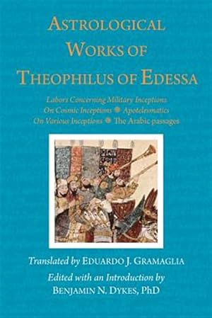 Seller image for Astrological Works of Theophilus of Edessa for sale by GreatBookPrices