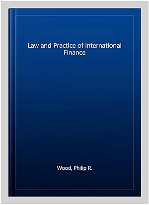 Seller image for Law and Practice of International Finance for sale by GreatBookPrices