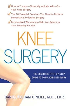 Imagen del vendedor de Knee Surgery : The Essential Guide to Total Knee Recovery a la venta por GreatBookPrices