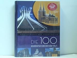 Die 100 schönsten Kirchen der Welt. Mit 3-D-Modell Kölner Dom