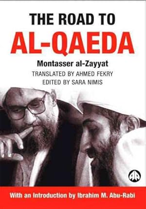 Bild des Verkufers fr Road to Al-Qaeda : The Story of Bin Laden's Right-Hand Man zum Verkauf von GreatBookPrices