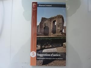 Seller image for Itinerari Romani, 5 SUGGESTIONI D'ANTICO Dalla Passeggiata Archeologica a Porta San Sebastiano for sale by Historia, Regnum et Nobilia