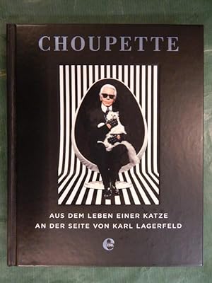 Image du vendeur pour Choupette - Aus dem Leben einer Katze an der Seite von Karl Lagerfeld mis en vente par Buchantiquariat Uwe Sticht, Einzelunter.