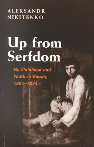 Imagen del vendedor de Up from Serfdom : My Childhood and Youth in Russia, 1804-1824 a la venta por GreatBookPrices