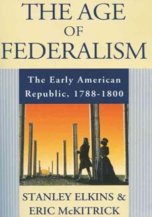 Seller image for Age of Federalism : The Early American Republic, 1788-1800 for sale by GreatBookPrices