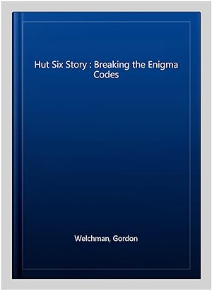 Bild des Verkufers fr Hut Six Story : Breaking the Enigma Codes zum Verkauf von GreatBookPrices