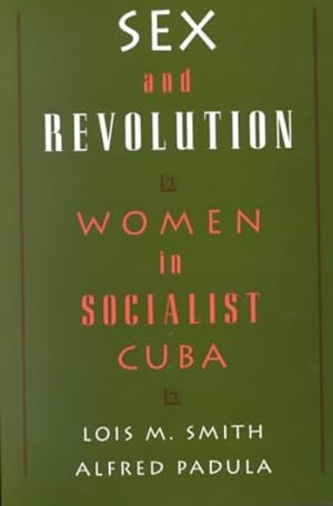 Image du vendeur pour Sex and Revolution : Women in Socialist Cuba mis en vente par GreatBookPrices
