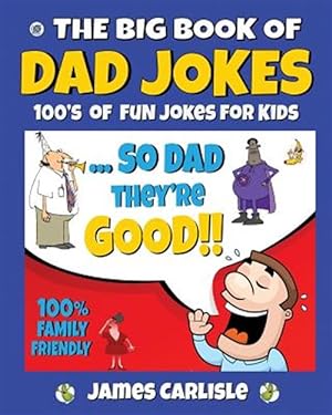 Bild des Verkufers fr The Big Book of Dad Jokes: 100's of Fun Jokes For Kids zum Verkauf von GreatBookPrices