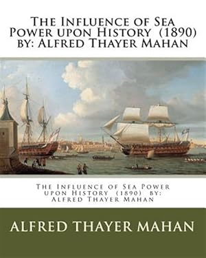 Bild des Verkufers fr Influence of Sea Power upon History zum Verkauf von GreatBookPrices