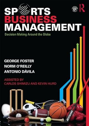 Bild des Verkufers fr Sports Business Management : Decision Making Around the Globe zum Verkauf von GreatBookPrices