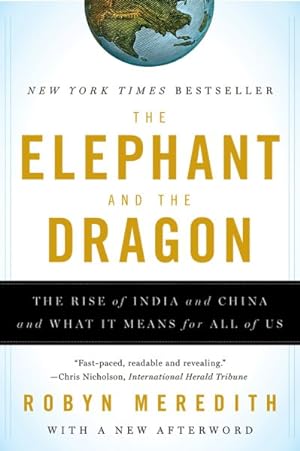 Imagen del vendedor de Elephant and the Dragon : The Rise of India and China and What It Means for All of Us a la venta por GreatBookPrices