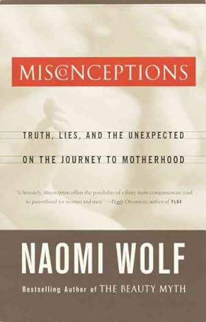 Seller image for Misconceptions : Truth, Lies, and the Unexpected on the Journey to Motherhood for sale by GreatBookPrices