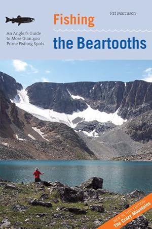 Immagine del venditore per Fishing the Beartooths : An Angler's Guide to More than 400 Prime Fishing Spots venduto da GreatBookPrices