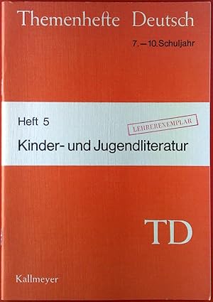 Seller image for Themenhefte Deutsch, 7.-10. Schuljahr, HEFT 5: Kinder- und Jugendliteratur for sale by biblion2