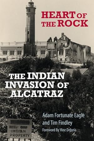 Seller image for Heart of the Rock : The Indian Invasion of Alcatraz for sale by GreatBookPrices