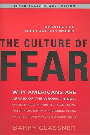 Seller image for Culture of Fear : Why Americans Are Afraid of the Wrong Things for sale by GreatBookPrices
