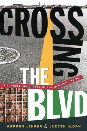 Bild des Verkufers fr Crossing the Blvd : Strangers, Neighbors, Aliens in a New America zum Verkauf von GreatBookPrices
