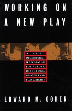 Imagen del vendedor de Working on a New Play : A Play Development Handbook for Actors, Directors, Designers & Playwrights a la venta por GreatBookPrices