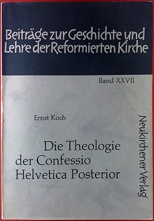 Bild des Verkufers fr Die Theologie der Confessio Helvetica Posterior. BAND XXVII zum Verkauf von biblion2