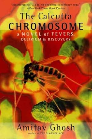 Seller image for Calcutta Chromosome : A Novel of Fevers, Delirium & Discovery for sale by GreatBookPrices