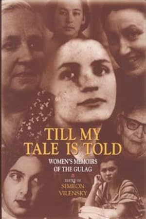 Immagine del venditore per Till My Tale Is Told : Women's Memoirs of the Gulag venduto da GreatBookPrices