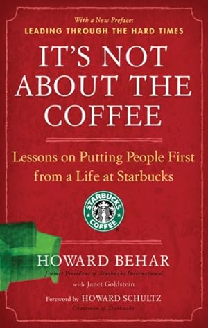 Seller image for It's Not About the Coffee : Lessons on Putting People First from a Life at Starbucks for sale by GreatBookPrices