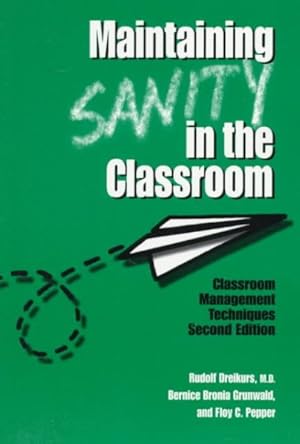 Bild des Verkufers fr Maintaining Sanity in the Classroom : Classroom Management Techniques zum Verkauf von GreatBookPrices