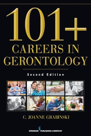 Seller image for 101+ Careers in Gerontology for sale by GreatBookPrices