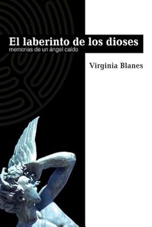 Seller image for El Laberinto De Los Dioses : Memorias De Un ngel Cado -Language: spanish for sale by GreatBookPrices