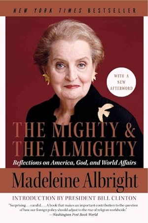 Seller image for Mighty and the Almighty : Reflections on America, God, and World Affairs for sale by GreatBookPrices