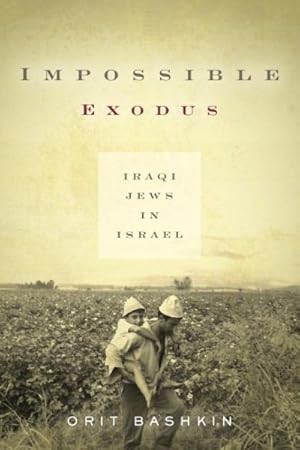 Immagine del venditore per Impossible Exodus : Iraqi Jews in Israel venduto da GreatBookPrices